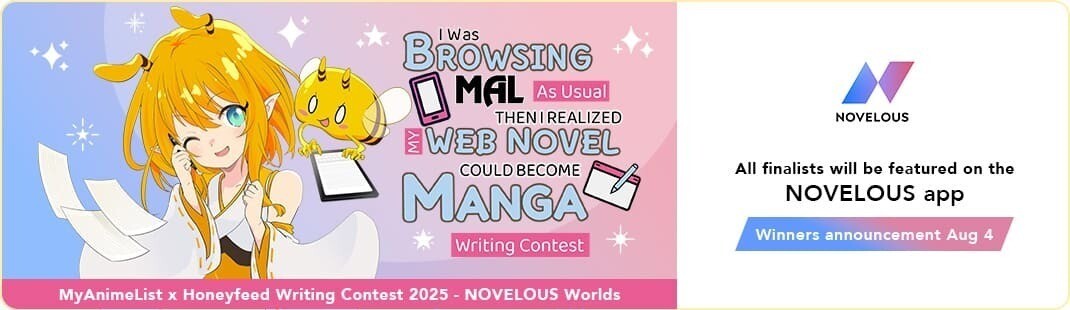 MyAnimeList x Honeyfeed Writing Contest 2025 - NOVELOUS Worlds