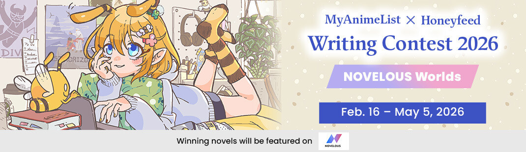 MyAnimeList x Honeyfeed Writing Contest 2026 - NOVELOUS Worlds