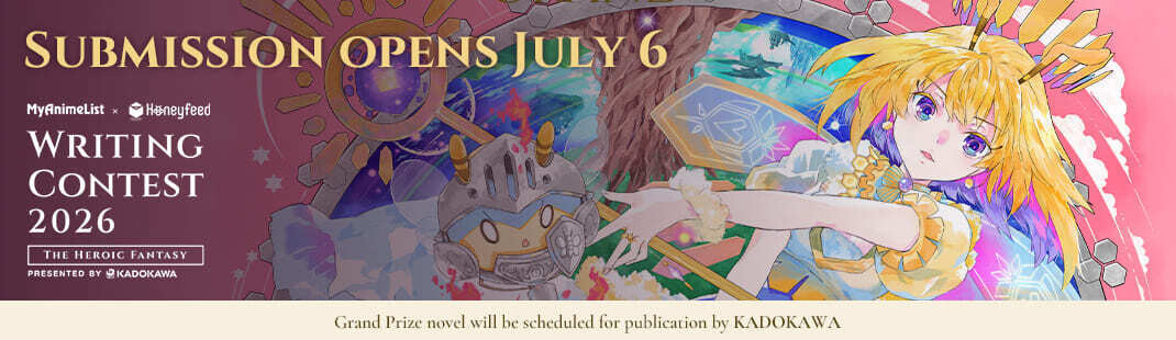 MyAnimeList x Honeyfeed Writing Contest 2026 - The Heroic Fantasy presented by KADOKAWA