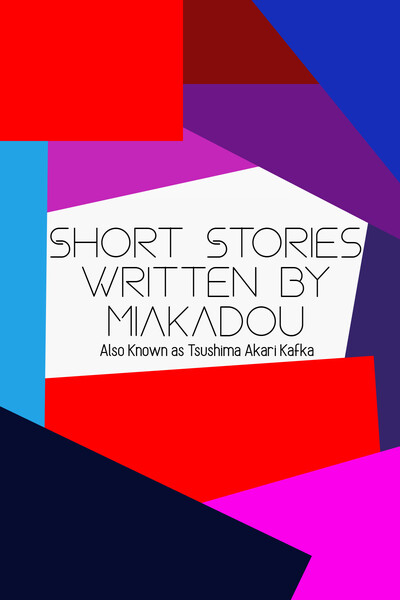 Short stories written by Miakadou cover (V.4.0)