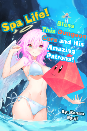 Spa Life! Bless This Dungeon Core and His Patrons!