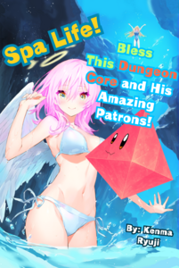 Spa Life! Bless This Dungeon Core and His Patrons!