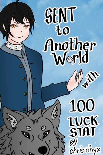 Sent to another World with 100 Luck Stat