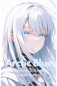Arctic Blue ~ At the World’s End, a Prayer Beneath the Sky ~