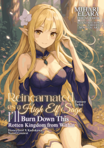 Reincarnated as a High Elf Sage, I’ll Burn Down This Rotten Kingdom from Within