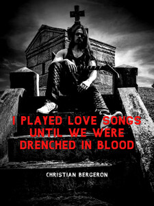 I Played Love Songs Until We Were Drenched in Blood Cover