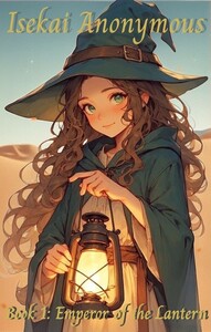 Isekai Anonymous Book 1: Emperor of the Lantern