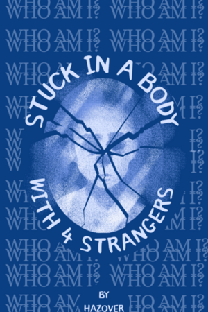 Stuck In A Body With 4 Strangers