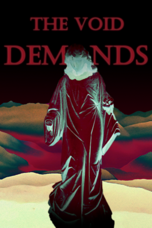 The Void Demands