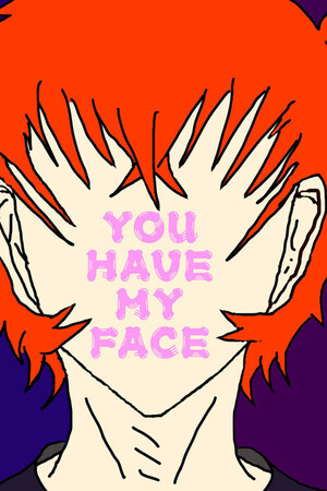 YOU HAVE MY FACE Cover
