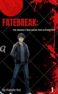 FATEBREAK: THE ANOMALY WHO HOLDS TWO AUTHORITIES Volume 1 Cover 