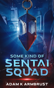 Some Kind of Sentai Squad -- the cover