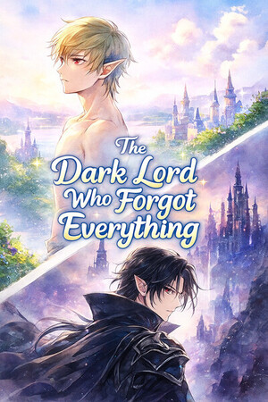 The Dark Lord Who Forgot Everything: My New Life Begins in the Body of an Elf