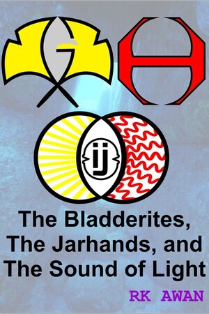 Cover of "The Bladderites, The Jarhands, and The Sound of Light"