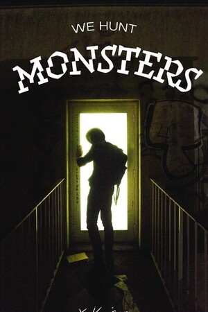 We Hunt MONSTERS