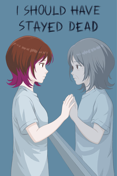 I Should Have Stayed Dead