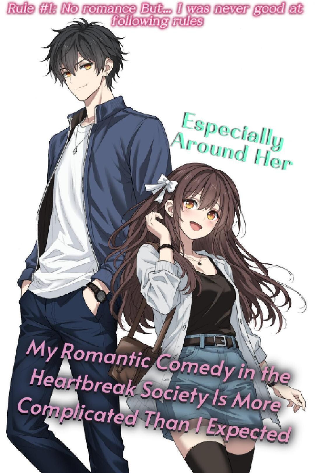 My Romantic Comedy in the Heartbreak Society Is More Complicated Than I Expected