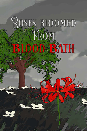 Roses Bloomed From Blood Bath