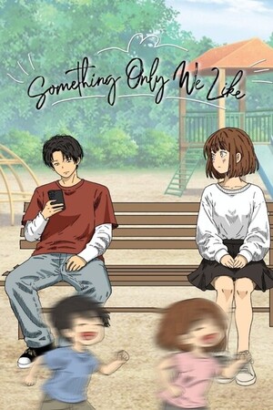 Something Only We Like