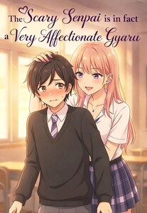 The Scary Senpai is in fact a Very Affectionate Gyaru