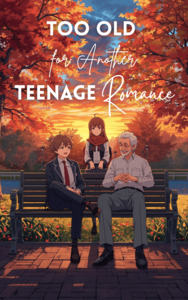 Too Old for Another Teenage Romance