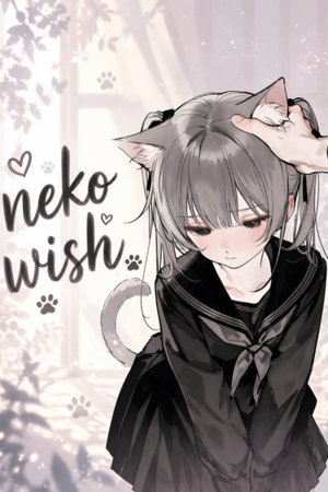 The Neko Wish: god Turned One Girl Into a Neko kanojo and Now I Have to Find Her!