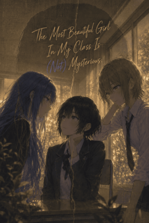 The Most Beautiful Girl In My Class Is (Not) Mysterious 