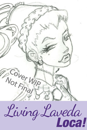 Living Laveda Loca! WIP Cover Image