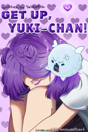 Get Up, Yuki-chan!