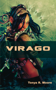 Virago by Tonya R. Moore