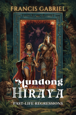 Mundong Hiraya: Past-Life Regressions