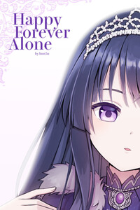 Cover for Happy Forever Alone (illust. by Natsuya)