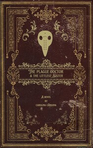 The Plague Doctor & The Littlest Sister