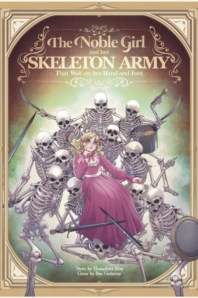 The Noble Girl and her SKELETON ARMY That Wait on her Hand and Foot