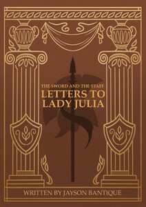 The Sword and The Staff: Letters to Lady Julia