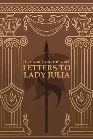 The Sword and The Staff: Letters to Lady Julia