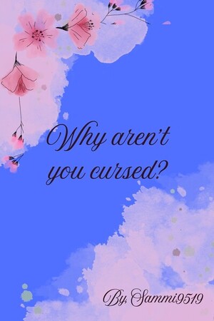 Why aren't you cursed?
