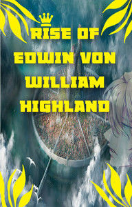Rise of Edwin Von William
